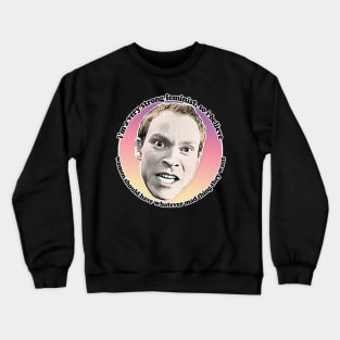 Jez Peep Show Classic Feminism Quote Crewneck Sweatshirt